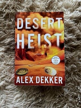 UNRELEASED NEW NOVEL - Desert Heist by Dekker - coming July - READ NOW